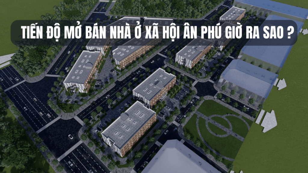 Tiến độ mở bán NHÀ Ở XÃ HỘI ân phú